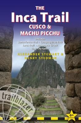 Cover for Alexander Stewart · The Inca Trail, Cusco &amp; Machu Picchu: Includes Santa Teresa Trek - Choquequirao Trek - Lares Trail - Ausangate Circuit - Lima City Guide (Pocketbok) [6 Revised edition] (2017)