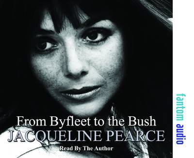 Cover for Jacqueline Pearce · From Byfleet to the Bush: The Autobiography of Jacqueline Pearce (Lydbok (CD)) (2012)