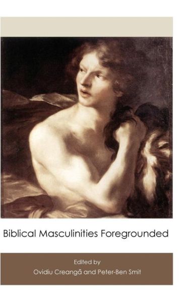 Cover for Ovidiu Creanga · Biblical Masculinities Foregrounded (Hardcover Book) (2014)