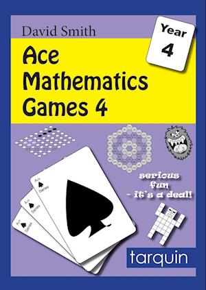 Cover for David Smith · Ace Mathematics Games 4: 13 Exciting Activities to Engage Ages 8-9: 4 (Paperback Book) (2015)