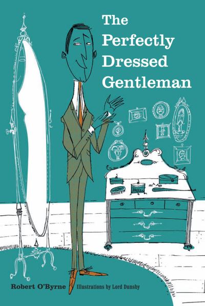 Cover for Robert O'Byrne · The Perfectly Dressed Gentleman (Hardcover Book) (2011)