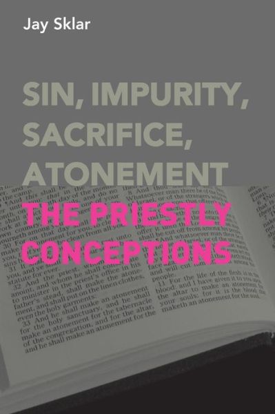 Cover for Jay Sklar · Sin, Impurity, Sacrifice, Atonement: the Priestly Conceptions (Paperback Book) (2015)