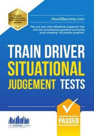 Cover for How2Become · Train Driver Situational Judgement Tests: 100 Practice Questions to Help You Pass Your Trainee Train Driver SJT - Testing Series (Pocketbok) (2016)