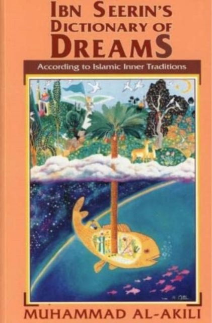 Cover for Ibn Seerin · Ibn Seerin's Dictionary of Dreams: According to Islam Inner Traditions (Tafsir-ul Ahlam) (Paperback Book) (2021)