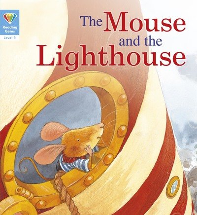 Cover for QED Publishing · Reading Gems: The Mouse and the Lighthouse (Level 3) - Reading Gems (Paperback Book) (2018)