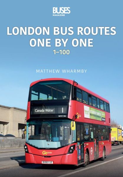 Cover for Matthew Wharmby · London bus Routes One by One: 1–100 - Transport Systems Series (Paperback Book) (2022)