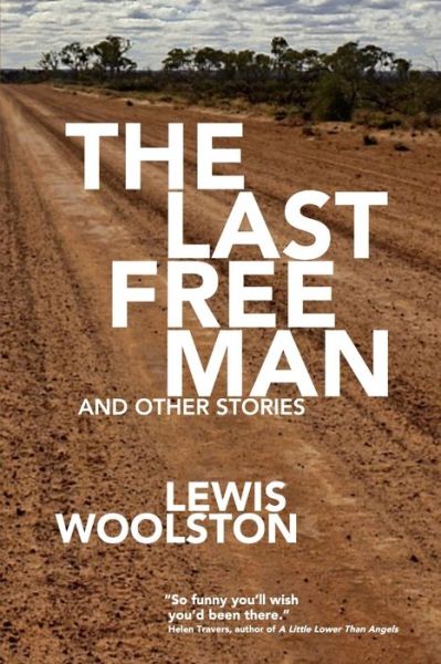 Cover for Lewis Woolston · The Last Free Man and Other Stories (Paperback Book) (2019)