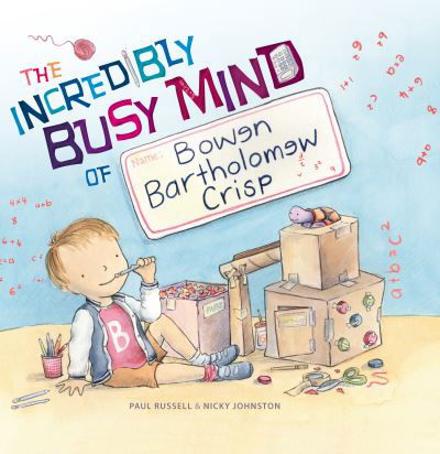 The Incredibly Busy Mind of Bowen Bartholomew Crisp - Paul Russell - Bücher - Exisle Publishing - 9781925820881 - 7. Juli 2021