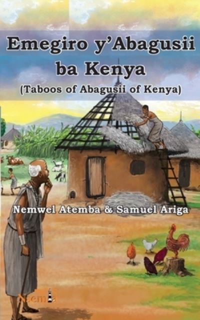 Emegiro y'Abagusii Ba Kenya (Taboos of Abagusii of Kenya) - Nemwel Mogere Atemba - Outro - Nsemia - 9781926906881 - 19 de março de 2020