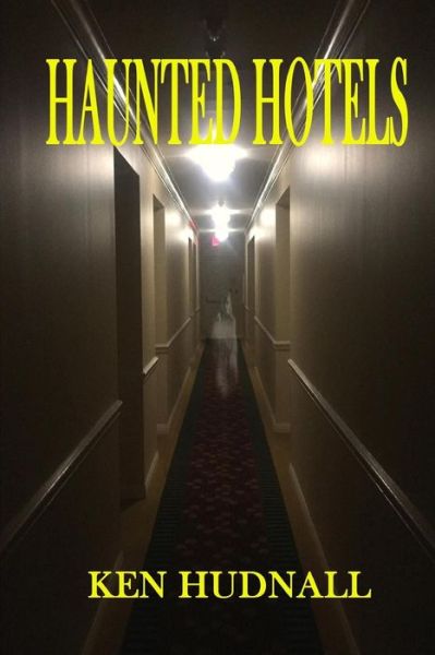 Cover for Ken Hudnall · Haunted Hotels (Paperback Book) (2016)