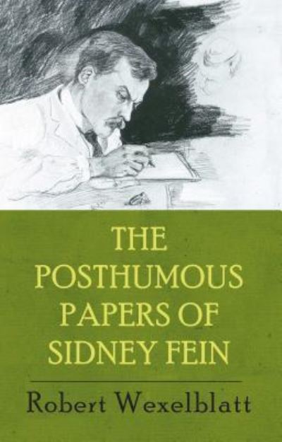 Cover for Robert Wexelblatt · The Posthumous Papers of Sidney Fein (Paperback Book) (2018)