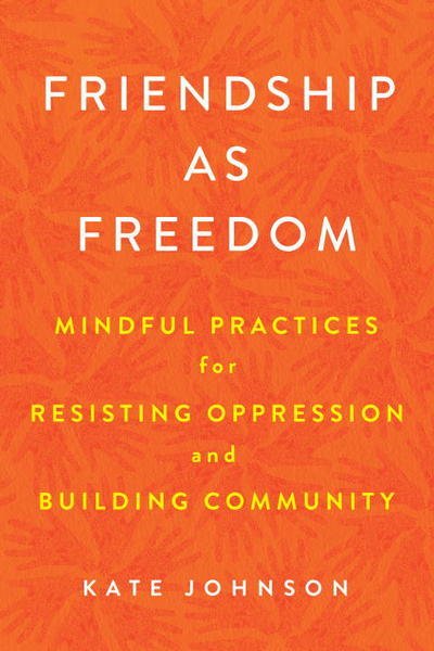 Cover for Kate Johnson · Friendship as Freedom (Taschenbuch) (2018)
