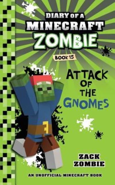 Cover for Zack Zombie · Diary of a Minecraft Zombie Book 15: Attack of the Gnomes - Diary of a Minecraft Zombie (Pocketbok) (2018)