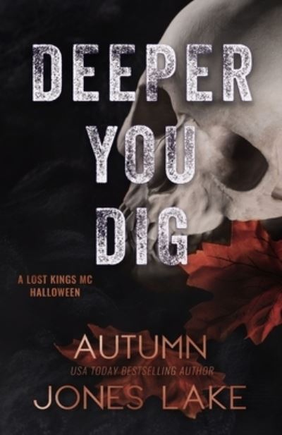 Cover for Autumn Jones Lake · Deeper You Dig (Book) (2022)