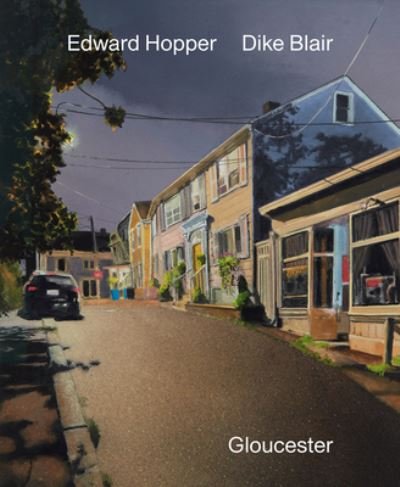 Cover for Dike Blair &amp; Edward Hopper: Gloucester (Hardcover Book) (2023)