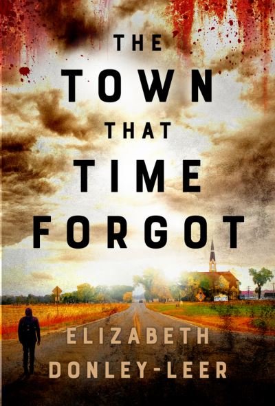 Cover for Elizabeth Donley-Leer · The Town that Time Forgot (Paperback Book) (2023)
