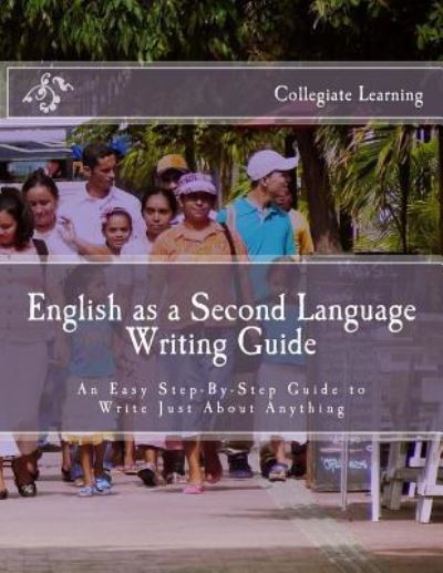 Cover for Collegiate Learning · English as a Second Language Writing Guide (Paperback Book) (2017)