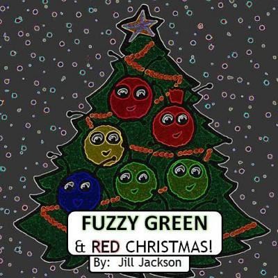 Cover for Jill Jackson · Fuzzy Green &amp; Red Christmas (Paperback Book) (2017)