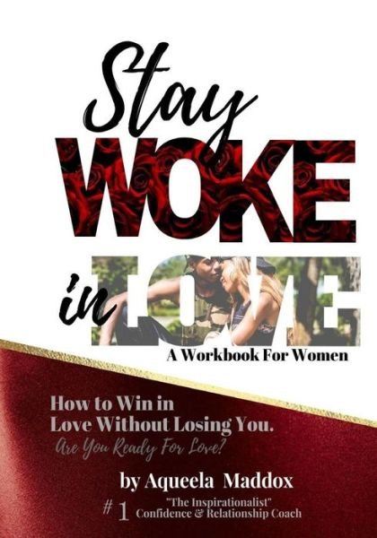 Cover for Aqueela M Maddox · Stay Woke In Love - Workbook (Paperback Book) (2017)