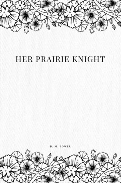 Cover for B M Bower · Her Prairie Knight (Paperback Bog) (2017)