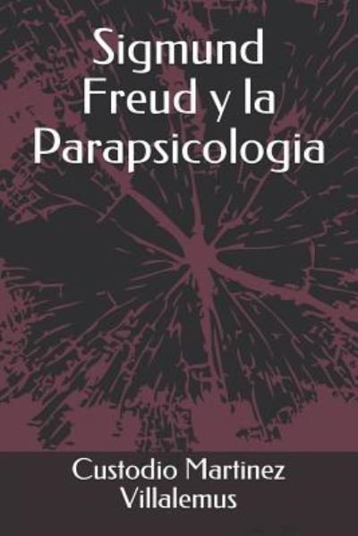 Cover for Custodio Martinez Villalemus · Sigmund Freud Y La Parapsicologia (Paperback Bog) (2018)