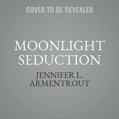 Cover for Jennifer L Armentrout · Moonlight Seduction (CD) (2018)