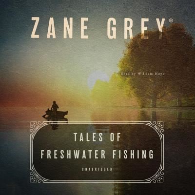 Cover for Zane Grey · Tales of Freshwater Fishing (CD) (2019)