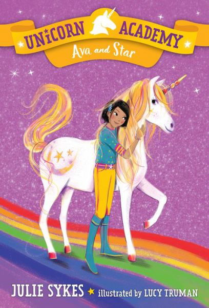 Unicorn Academy #3: Ava and Star - Julie Sykes - Książki - Random House Books for Young Readers - 9781984850881 - 14 maja 2019