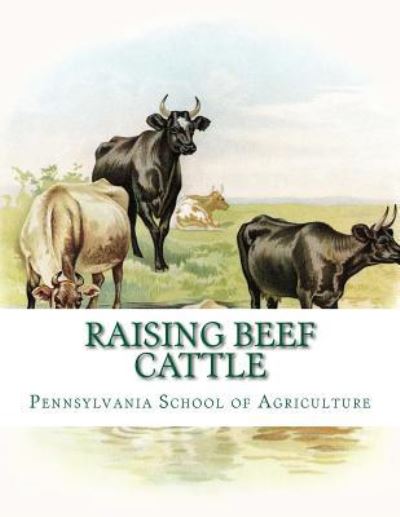 Cover for Pennsylvania School of Agriculture · Raising Beef Cattle (Paperback Book) (2018)