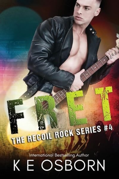 Cover for K E Osborn · Fret: The Recoil Rock Series #4 (Paperback Book) (2018)