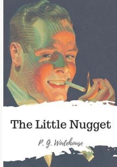Cover for P G Wodehouse · The Little Nugget (Paperback Book) (2018)