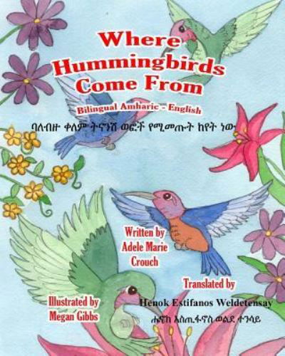Cover for Adele Marie Crouch · Where Hummingbirds Come From Bilingual Amharic English (Paperback Bog) (2018)