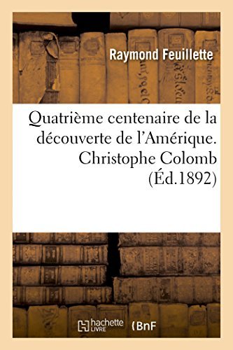 Cover for Feuillette-r · Quatrième Centenaire De La Découverte De L'amérique. Christophe Colomb (Paperback Book) [French edition] (2014)