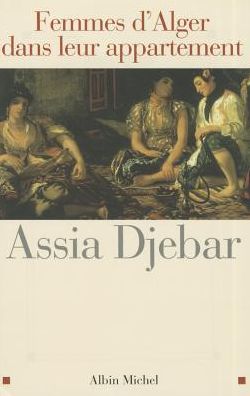 Cover for Assia Djebar · Femmes D'alger Dans Leur Appartement (Romans, Nouvelles, Recits (Domaine Francais)) (Paperback Book) [French edition] (2002)