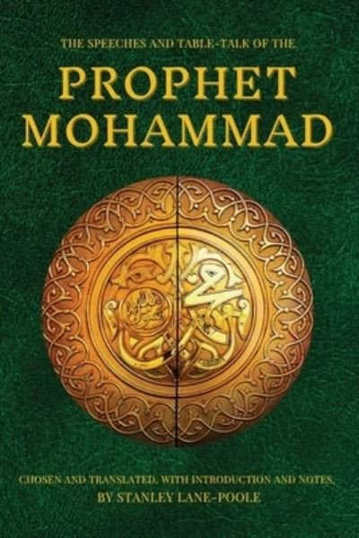 Cover for Prophet Mohammad · The Speeches and Table-Talk of the Prophet Mohammad (Paperback Book) (2021)