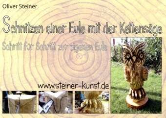 Cover for Steiner · Schnitzen e.Eule m.d.Kettensäge (Bog)