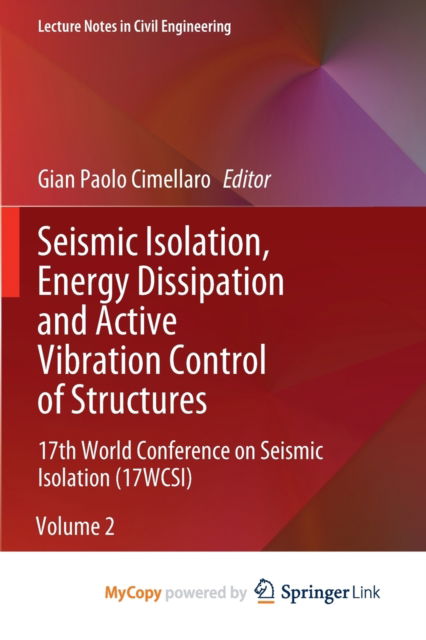 Seismic Isolation, Energy Dissipation and Active Vibration Control of Structures: 17th World Conference on Seismic Isolation (17WCSI) -  - Książki - Springer Nature B.V. - 9783031211881 - 8 stycznia 2023