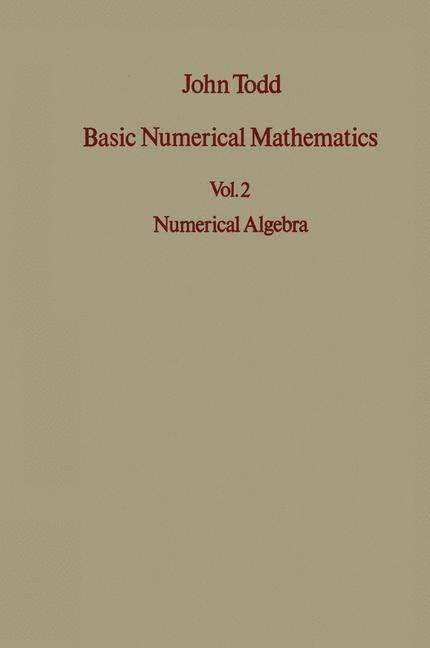 Cover for J. Todd · Basic Numerical Mathematics: Vol 2: Numerical Algebra - International Series of Numerical Mathematics (Paperback Book) [Softcover reprint of the original 1st ed. 1977 edition] (2012)