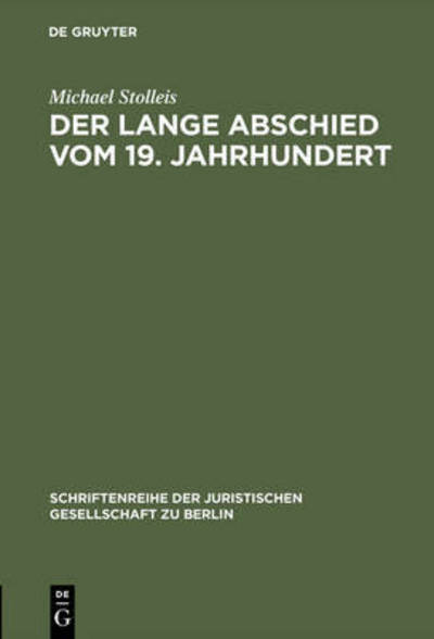 Der Lange Abschied Vom 19. Jahrhundert - Michael Stolleis - Livres - De Gruyter - 9783110156881 - 2 mai 1997