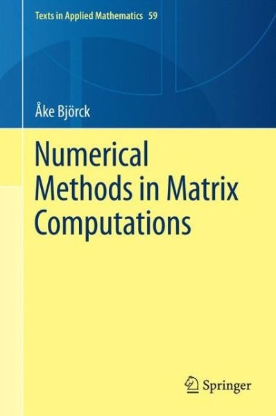 Ake Bjoerck · Numerical Methods in Matrix Computations - Texts in Applied Mathematics (Gebundenes Buch) [2015 edition] (2014)