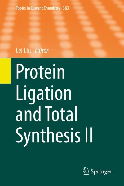Cover for Lei Liu · Protein Ligation and Total Synthesis II - Topics in Current Chemistry (Gebundenes Buch) [2015 edition] (2015)