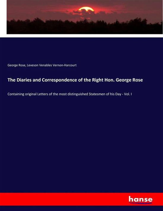 The Diaries and Correspondence of - Rose - Libros -  - 9783337106881 - 18 de mayo de 2017