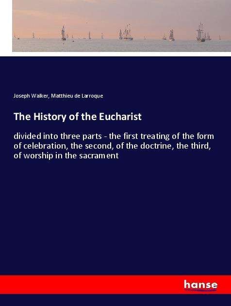 Cover for Walker · The History of the Eucharist (Book)