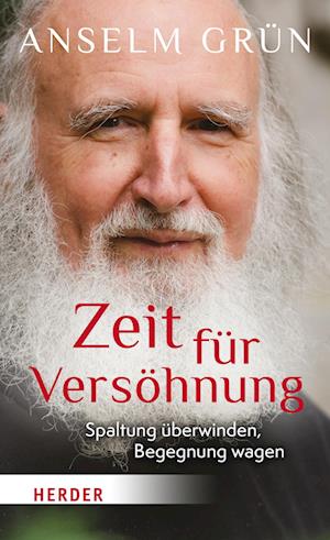 Zeit für Versöhnung - Anselm Grün - Bücher - Verlag Herder - 9783451394881 - 13. März 2023