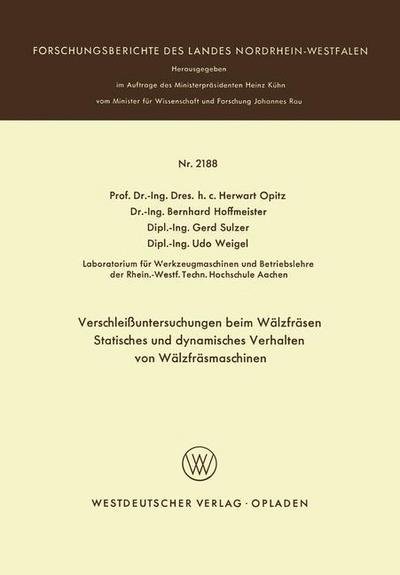 Cover for Herwart Opitz · Verschleissuntersuchungen Beim Walzfrasen Statisches Und Dynamisches Verhalten Von Walzfrasmaschinen - Forschungsberichte Des Landes Nordrhein-Westfalen (Paperback Bog) [1971 edition] (1971)