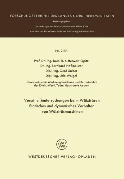 Verschleissuntersuchungen Beim Walzfrasen Statisches Und Dynamisches Verhalten Von Walzfrasmaschinen - Forschungsberichte Des Landes Nordrhein-Westfalen - Herwart Opitz - Bøger - Springer Fachmedien Wiesbaden - 9783531021881 - 1971