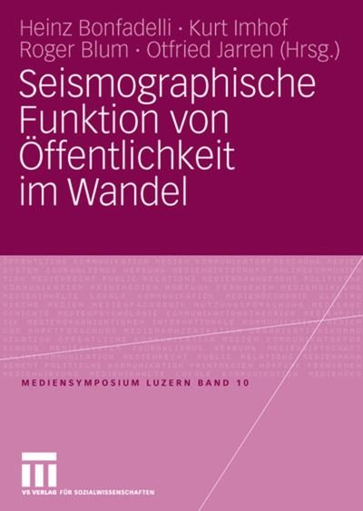 Cover for 9783531911267 · Seismographische Funktion Von OEffentlichkeit Im Wandel - Mediensymposium (Paperback Book) [2008 edition] (2008)