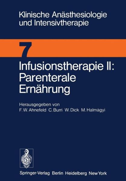 Infusionstherapie (Parenterale Ernahrung) - Klinische Anasthesiologie und Intensivtherapie - F W Ahnefeld - Books - Springer-Verlag Berlin and Heidelberg Gm - 9783540072881 - May 2, 1975