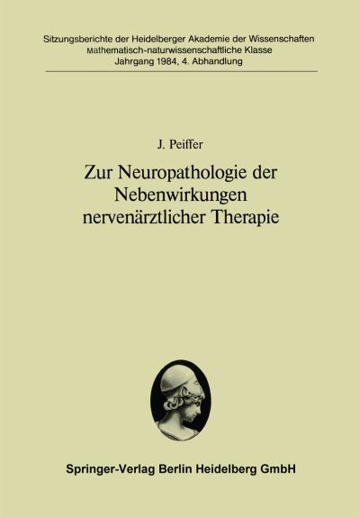 Cover for J Peiffer · Zur Neuropathologie Der Nebenwirkungen Nervenarztlicher Therapie (Paperback Book) [1984 edition] (1984)
