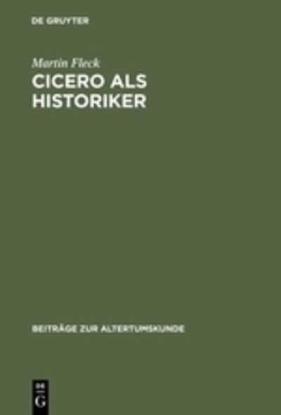 Cover for Fleck · Cicero als Historiker (Bog) [German edition] (1993)